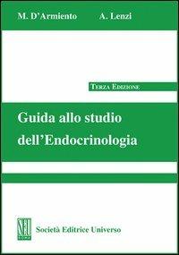 Guida allo studio dell'endocrinologia - Massimino D'Armiento, Andrea Lenzi - Libro SEU 2012 | Libraccio.it