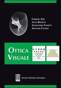 Ottica visuale - Frabizio Zeri, Anto Rossetti, Alessandro Fossetti - Libro SEU 2012 | Libraccio.it
