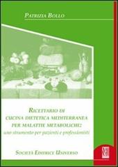 Ricettario di cucina dietetica mediterraneo per malattie metaboliche. Uno strumento per pazienti e professionisti