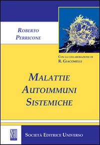 Malattie autoimmuni sistemiche - Roberto Perricone - Libro SEU 2013 | Libraccio.it