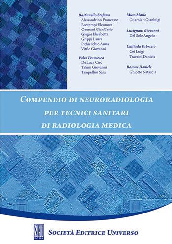 Compendio di neuroradiologia. Per tecnici sanitari di radiologia medica - Stefano Bastianello - Libro SEU 2016 | Libraccio.it