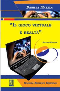 Il gioco virtuale è realtà - Daniele Masala - Libro SEU 2019 | Libraccio.it