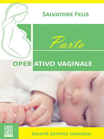 Parto operativo vaginale - Salvatore Felis - Libro SEU 2022 | Libraccio.it