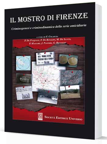 Il Mostro di Firenze. Criminogenesi e criminodinamica della serie omicidiaria  - Libro SEU 2022 | Libraccio.it