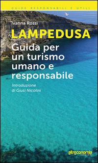 Lampedusa. Guida per un turismo umano e responsabile - Ivanna Rossi - Libro Altreconomia 2014, Guide responsabili e utili | Libraccio.it