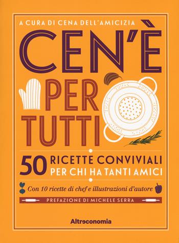 Ce n'è per tutti? Ricette conviviali per chi ha tanti amici  - Libro Altreconomia 2018 | Libraccio.it