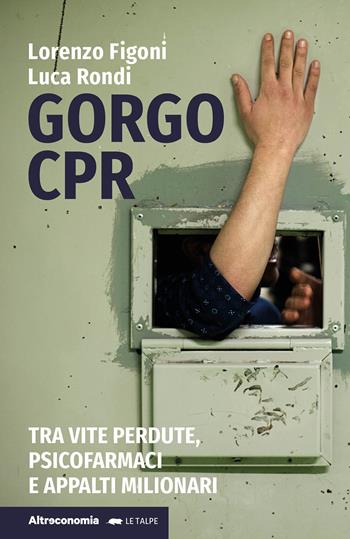 Gorgo Cpr. Tra vite perdute, psicofarmaci e appalti milionari - Lorenzo Figoni, Luca Rondi - Libro Altreconomia 2024, Le talpe | Libraccio.it
