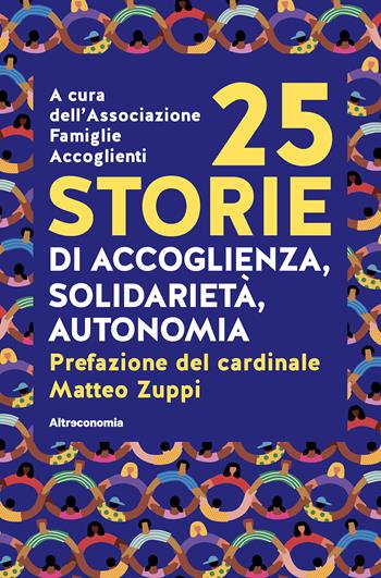 25 storie di accoglienza, solidarietà, autonomia  - Libro Altreconomia 2025, Storie di libere scelte e stili di vita | Libraccio.it