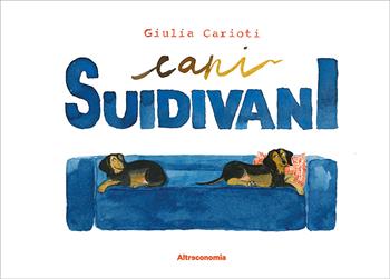 Cani sui divani. Ediz. a colori - Giulia Carioti - Libro Altreconomia 2026, Le folaghe. Albi illustrati | Libraccio.it
