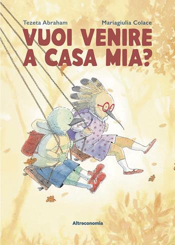 Vuoi venire a casa mia? Ediz. a colori - Tezeta Abraham - Libro Altreconomia 2026, Le folaghe. Albi illustrati | Libraccio.it