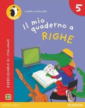 Il mio quaderno a righe. Con espansione online. Vol. 5