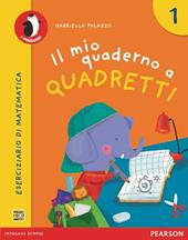 Il mio quaderno a quadretti. Per la Scuola elementare. Con espansione online. Vol. 1