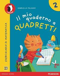 Il mio quaderno a quadretti. Con espansione online. Vol. 2  - Libro Pearson 2012 | Libraccio.it