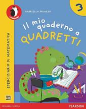 Il mio quaderno a quadretti. Per la Scuola elementare. Con espansione online. Vol. 3