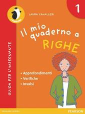 Il mio quaderno a righe. Per la Scuola elementare. Vol. 1