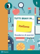 Tutti bravi in... italiano. Quaderno di esercizi. Con espansione online. Vol. 1