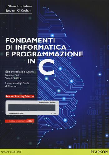 Fondamenti di informatica e programmazione in C. Con e-text. Con espansione online - J. Glenn Brookshear, Stephen G. Kochan - Libro Pearson 2014, Informatica | Libraccio.it