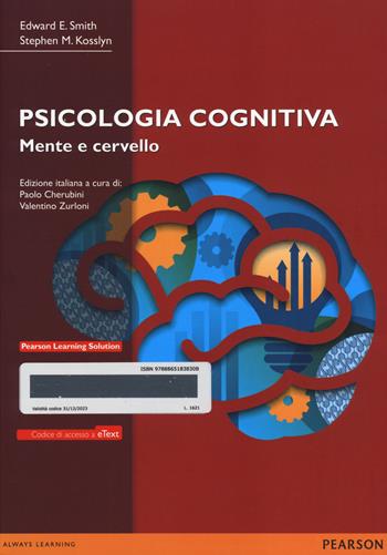 Psicologia cognitiva. Mente e cervello. Con e-text. Con espansione online - Edward E. Smith, Stephen M. Kosslyn - Libro Pearson 2014 | Libraccio.it