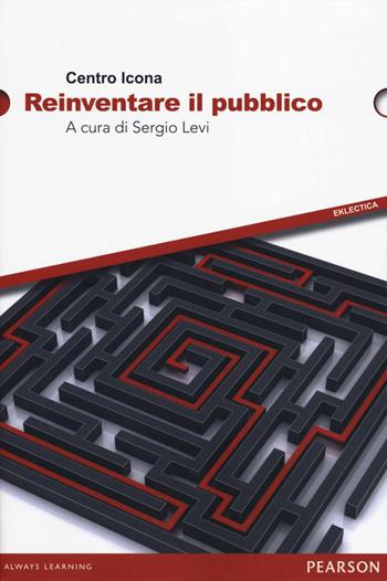 Reinventare il pubblico  - Libro Pearson 2014, Eklectica | Libraccio.it
