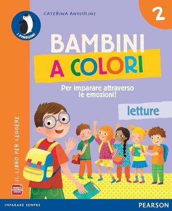 Bambini a colori. Con e-book. Con espansione online. Vol. 2 - Angiolini, Carai, Mori - Libro Pearson 2015 | Libraccio.it
