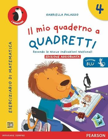 Il mio quaderno a quadretti. Ediz. blu. Con espansione online. Vol. 4 - Gabriella Palazzo - Libro Pearson 2014 | Libraccio.it