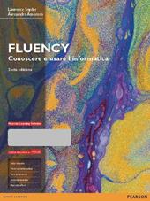 Fluency. Conoscere e usare l'informatica. Ediz. MyLab. Con espansione online