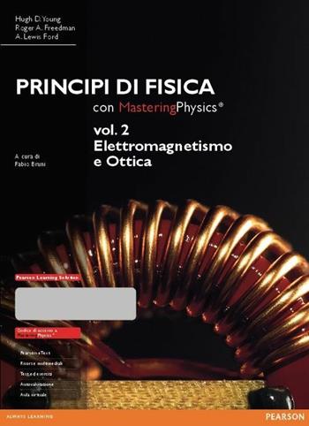 Principi di fisica. Con masteringphysics. Con espansione online. Vol. 2: Elettromagnetismo e ottica - Hugh D. Young, Roger A. Freedman, Lewis A. Ford - Libro Pearson 2016, Scienze | Libraccio.it