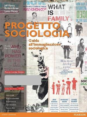 Progetto sociologia. Guida all'immaginazione sociologica. Ediz. mylab. Con aggiornamento online. Con e-book - Jeff Manza, Richard Arum, Lynne Haney - Libro Pearson 2014 | Libraccio.it