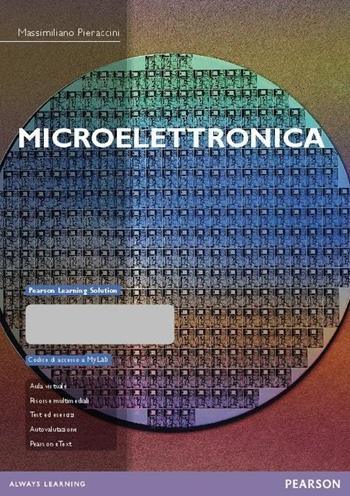 Microelettronica. Con aggiornamento online - Massimiliano Pieraccini - Libro Pearson 2016, Ingegneria | Libraccio.it