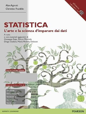 Statistica: l'arte e la scienza d'imparare dai dati. Ediz. mylab. - Alan Agresti, Christine Franklin, Bernhard Klingenberg - Libro Pearson 2016, Statistica | Libraccio.it