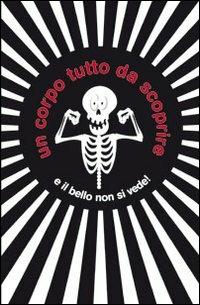 Un corpo tutto da scoprire e il bello non si vede!  - Libro Il Castello 2011, Ma che favola è questa | Libraccio.it