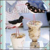 Uccelli - Tone Finnanger - Libro Il Castello 2011, Cucito, ricamo, tessitura | Libraccio.it