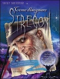Come disegnare stregoni - John Rheaume - Libro Il Castello 2011, Disegno fantasy | Libraccio.it