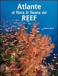 Atlante di flora e fauna del reef. Ediz. illustrata - Massimo Boyer - Libro Il Castello 2011, Natura | Libraccio.it