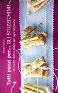 Tutti pazzi per... gli stuzzichini! - Brigitte Namour - Libro Il Castello 2011, Cucina | Libraccio.it