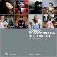 Corso di fotografia: il ritratto - Mark Jenkinson - Libro Il Castello 2012, Astronomia e fotografia | Libraccio.it