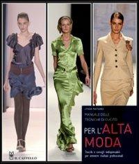 Manuale delle tecniche di cucito per l'alta moda - Lynda Maynard - Libro Il Castello 2012, Cucito, ricamo, tessitura | Libraccio.it