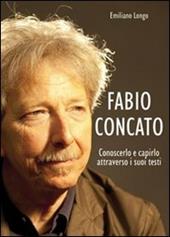 Fabio Concato. Conoscerlo e capirlo attraverso i testi