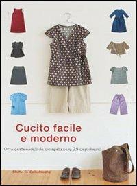 Cucito facile e moderno. Otto cartamodelli da cui realizzare 25 capi diversi - Shufu-To-Seikatsusha - Libro Il Castello 2012, Cucito, ricamo, tessitura | Libraccio.it