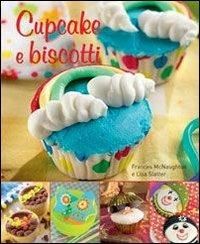 Cupcake e biscotti - Frances McNaughton, Lisa Slatter - Libro Il Castello 2012, Cucina | Libraccio.it