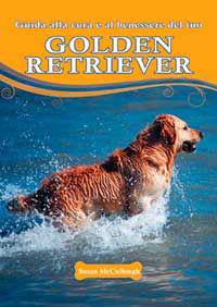 Guida alla cura e al benessere del tuo golden retriever - Susan McCullough - Libro Il Castello 2013, Animali | Libraccio.it