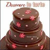 Decorare le torte - Tracey Mann - Libro Il Castello 2013, Cucina | Libraccio.it