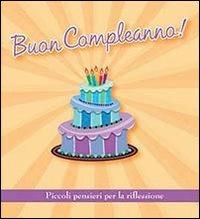 Buon compleanno! Piccoli pensieri per la riflessione  - Libro Il Castello 2013, Libri regalo | Libraccio.it