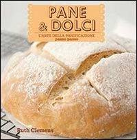 Pane e dolci - Ruth Clemens - Libro Il Castello 2014, Cucina | Libraccio.it