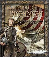 Il mondo dei Vichinghi. Epoca di naviganti e saghe - Robert MacLeod - Libro Il Castello 2014 | Libraccio.it