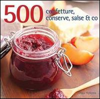 500 confetture, conserve, salse & co - Clippy McKenna - Libro Il Castello 2014, Cucina | Libraccio.it