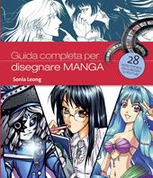 Guida completa per disegnare manga. Ediz. illustrata