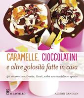 Caramelle, cioccolatini e altre golosità fatte in casa