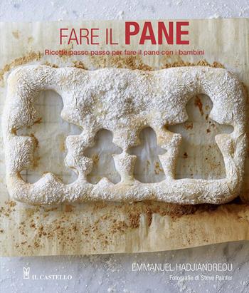 Fare il pane. Ricette passo passo per fare il pane con i bambini. Ediz. a colori - Emmanuel Hadjiandreou - Libro Il Castello 2015, Cucina | Libraccio.it