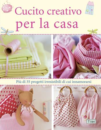 Cucito creativo per la casa - Tone Finnanger - Libro Il Castello 2015, Cucito, ricamo, tessitura | Libraccio.it